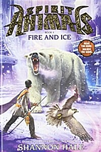 Spirit animals. 4, fire and Ice