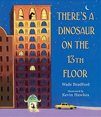 There's a dinosaur on the 13th floor