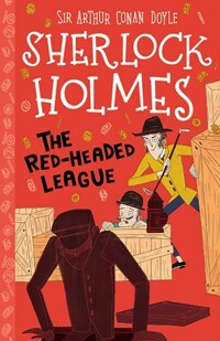 (The)Red-headed league [(The)Sherlock Holmes Children's Collection]