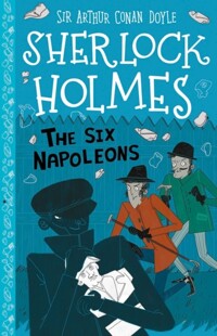 (The)Six Napoleons [(The)Sherlock Holmes Children's Collection]