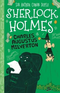 Charles Augustus Milverton [(The)Sherlock Holmes Children's Collection]